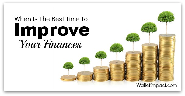 When Is The Best Time To Start Improving Your Finances