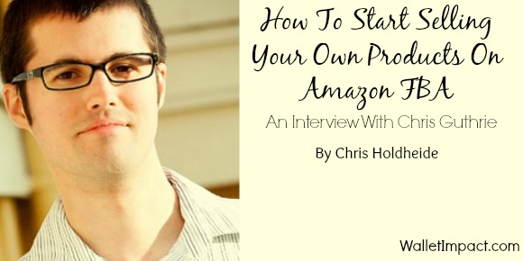 Selling Products On Amazon with Chris Guthrie