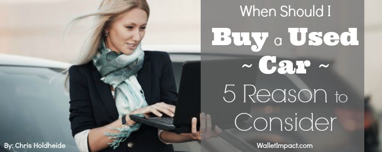 When Should I Buy a Used Car – 5 Reason to Consider