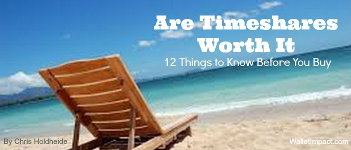 Are Timeshares Worth It – 12 Things to Know Before You Buy