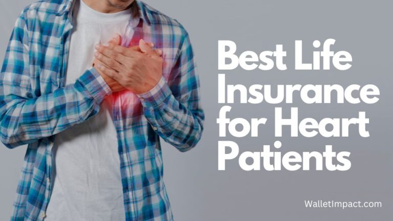 Best Life Insurance for Heart Patients (2023)