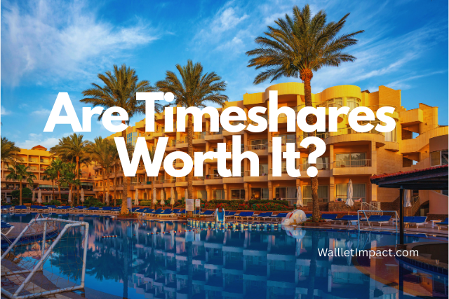 Are Timeshares Worth It? 10 Hard Truths You Should Consider